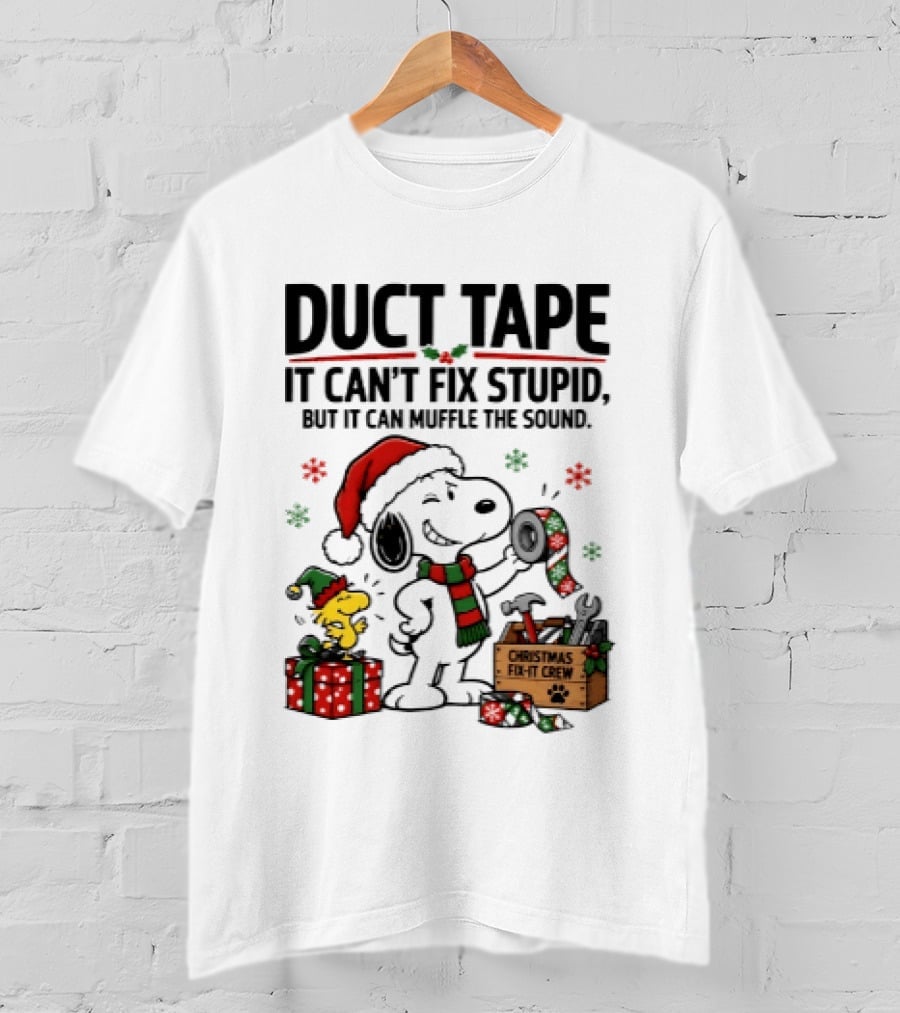 Duct Tape It Can't Fix Stupid But It Can Muffle The Sound Snoopy Woodstock Christmas Fix It Crew T-Shirt