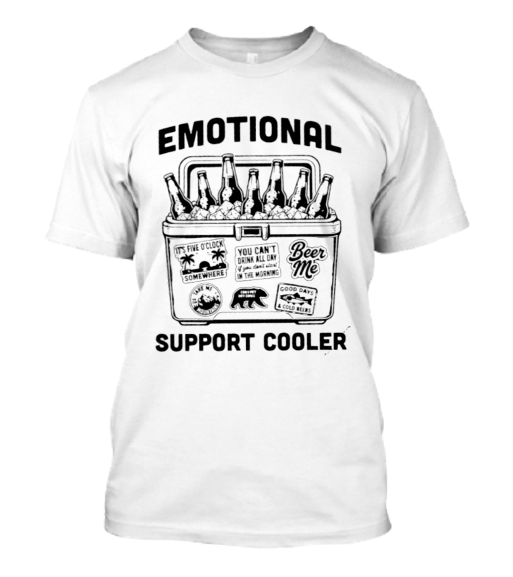 Emotional Support Cooler Beer Drinking Ice Box Bottles T-Shirt
