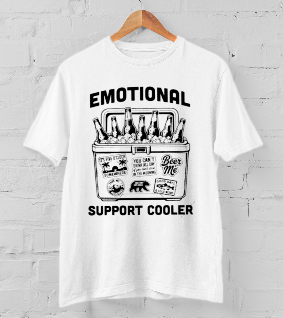 Emotional Support Cooler Beer Drinking Ice Box Bottles T-Shirt