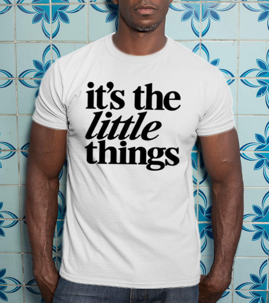 It's The Little Things Meghan Markle T-Shirt