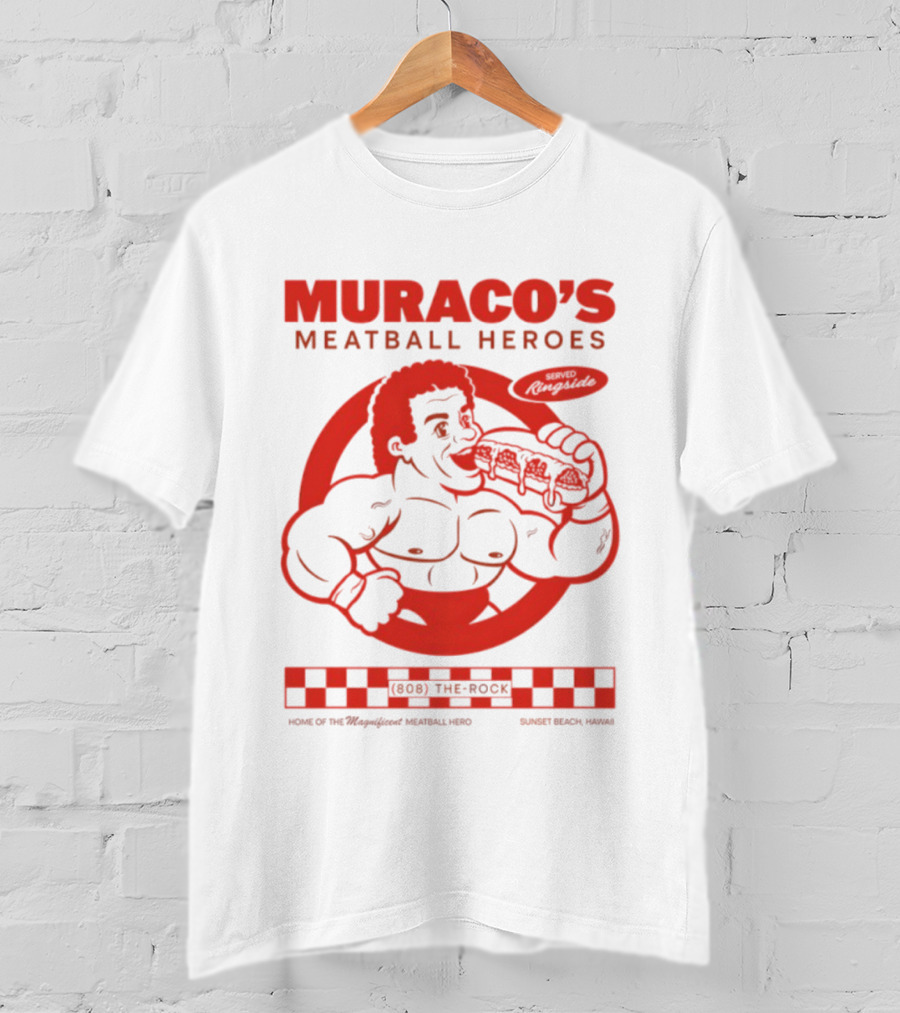 Muraco's Meatball Heroes Ringside Sunset Beach Hawaii Featuring The Rock T-Shirt