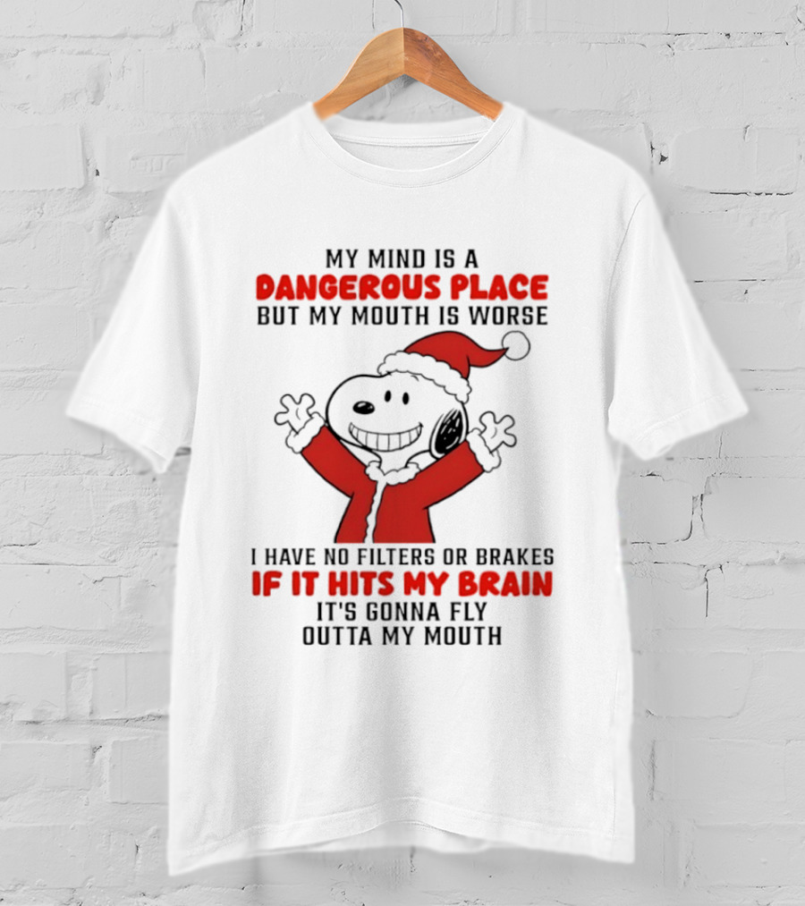 My Mind Is A Dangerous Place But My Mouth Is Worse Snoopy Santa No Filters No Brakes Christmas T-Shirt