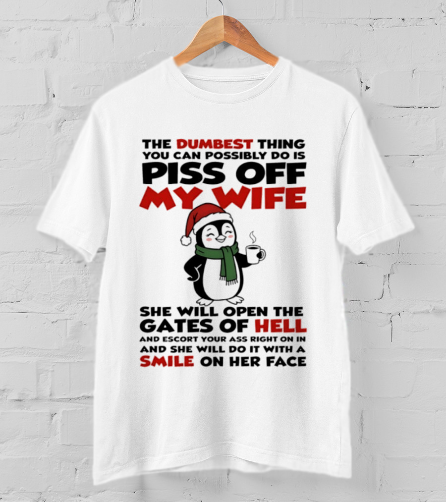 Penguin Santa Piss Off My Wife Funny Christmas Gift Idea T-Shirt