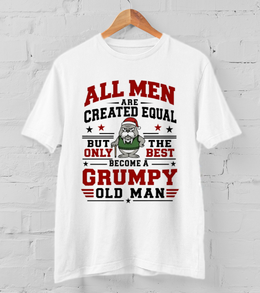 All Men Are Created Equal But Only The Best Become A Grumpy Old Man Sea Lions Christmas Santa Hat Cane Stars T-Shirt