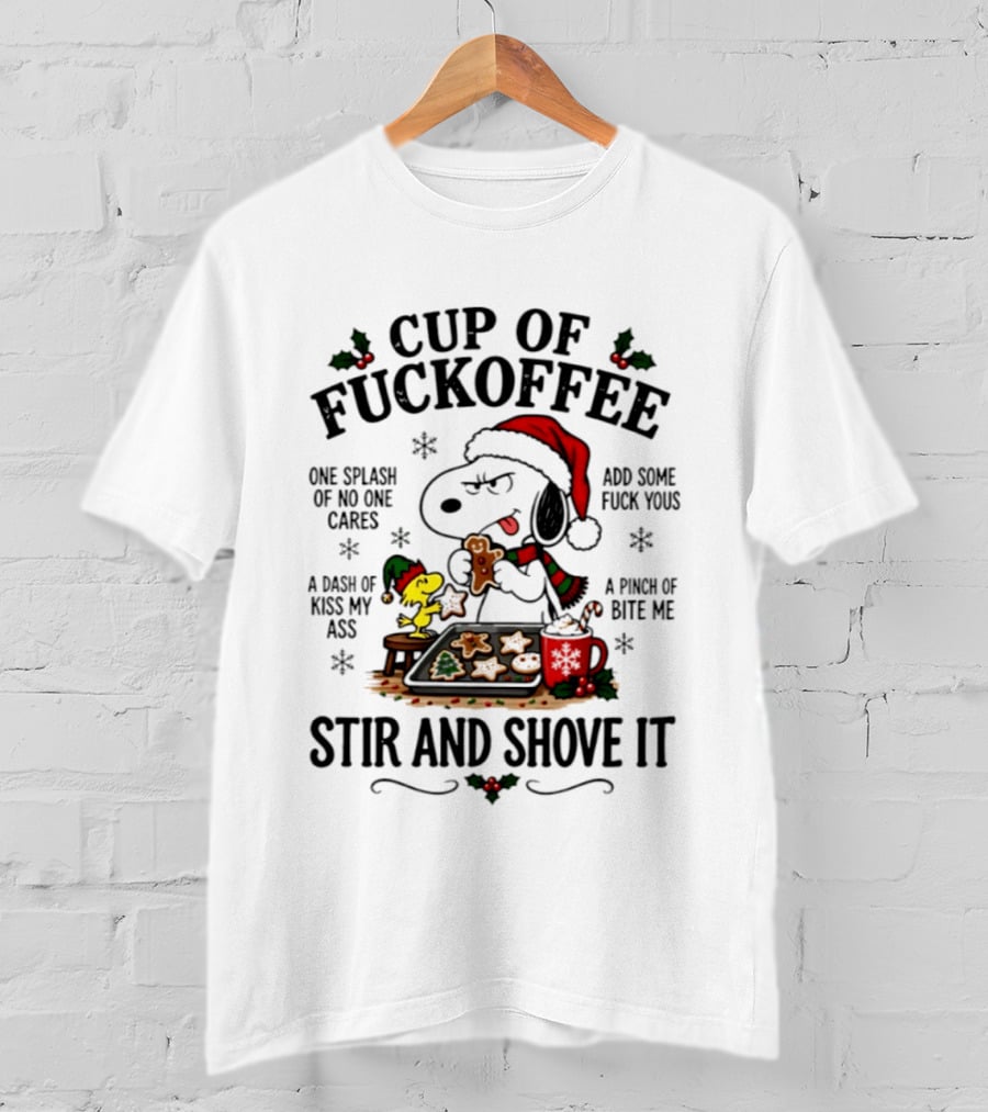 Snoopy Woodstock Christmas Cup Of Fuckoffee Stir And Shove It T-Shirt