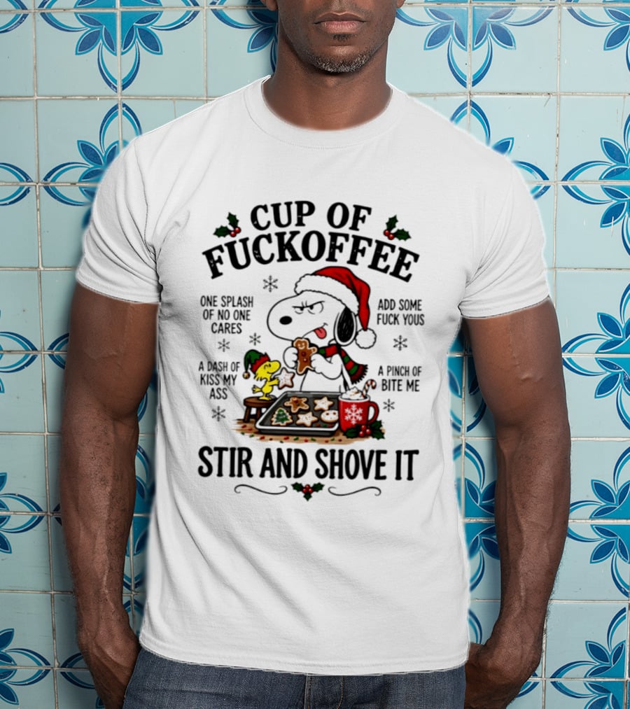 Snoopy Woodstock Christmas Cup Of Fuckoffee Stir And Shove It T-Shirt
