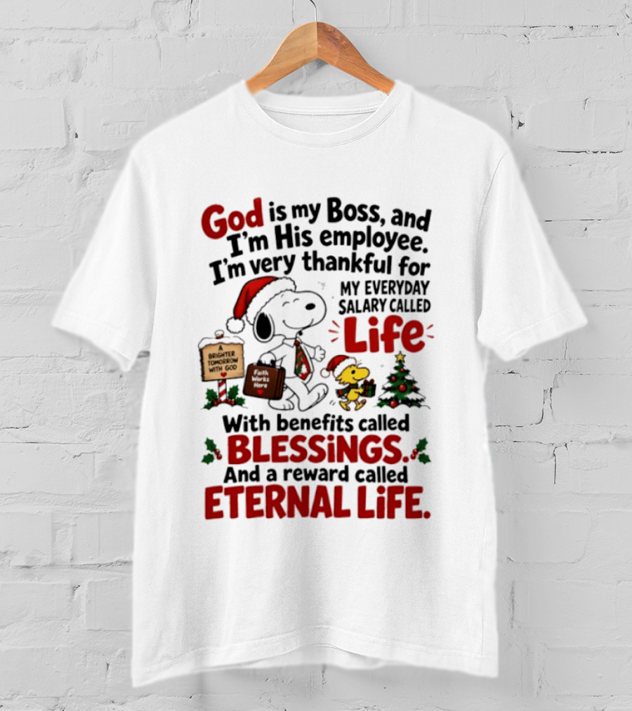 God Is My Boss Snoopy And Woodstock Christmas Eternal Life Blessings T-Shirt