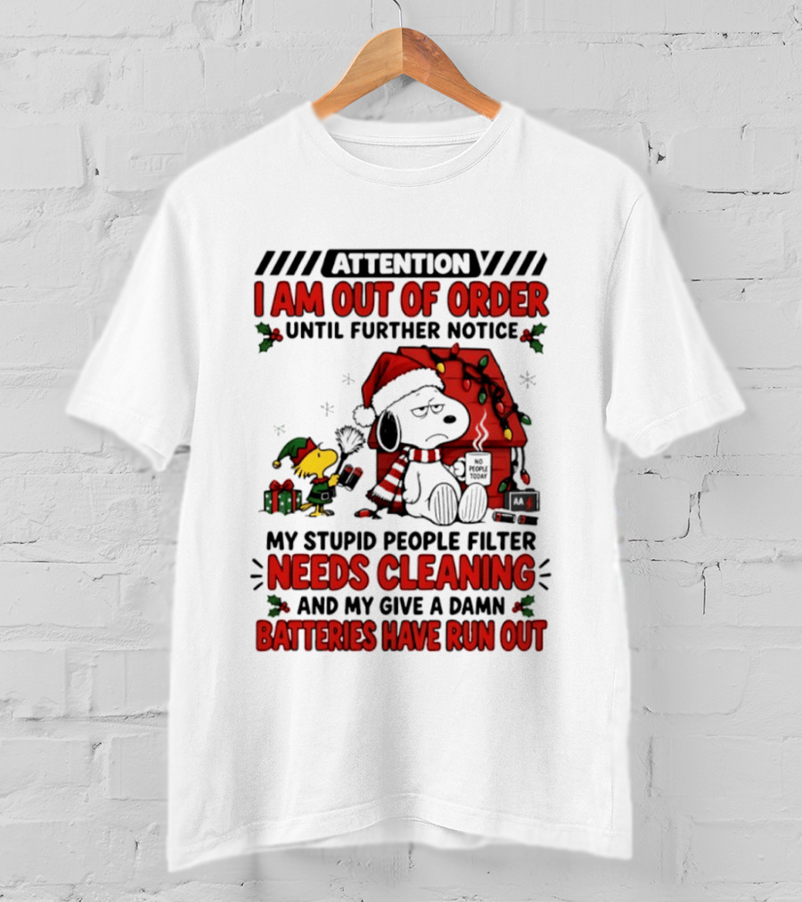 Attention Snoopy I Am Out Of Order My Stupid People Filter Needs Cleaning Batteries Have Run Out T-Shirt