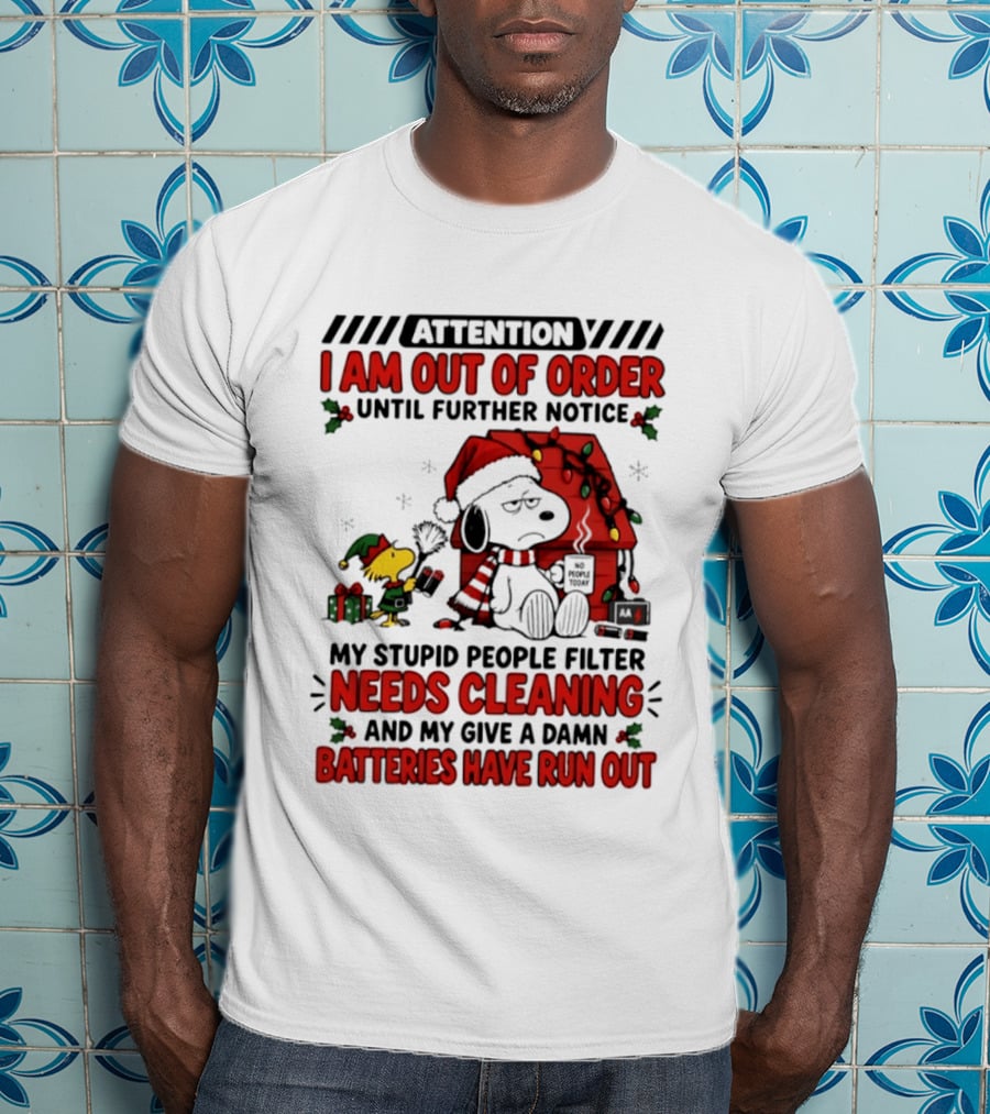 Attention Snoopy I Am Out Of Order My Stupid People Filter Needs Cleaning Batteries Have Run Out T-Shirt