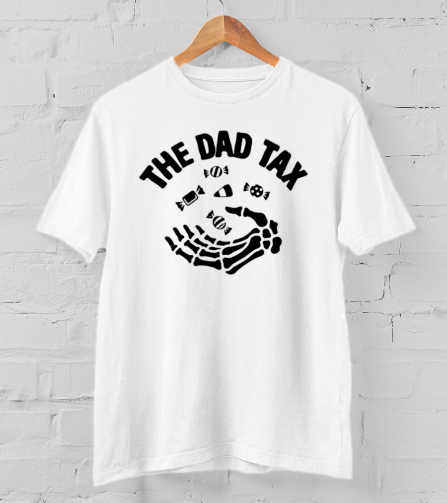 The Dad Tax Halloween Candy Skeleton Hand Spooky Humor T-Shirt
