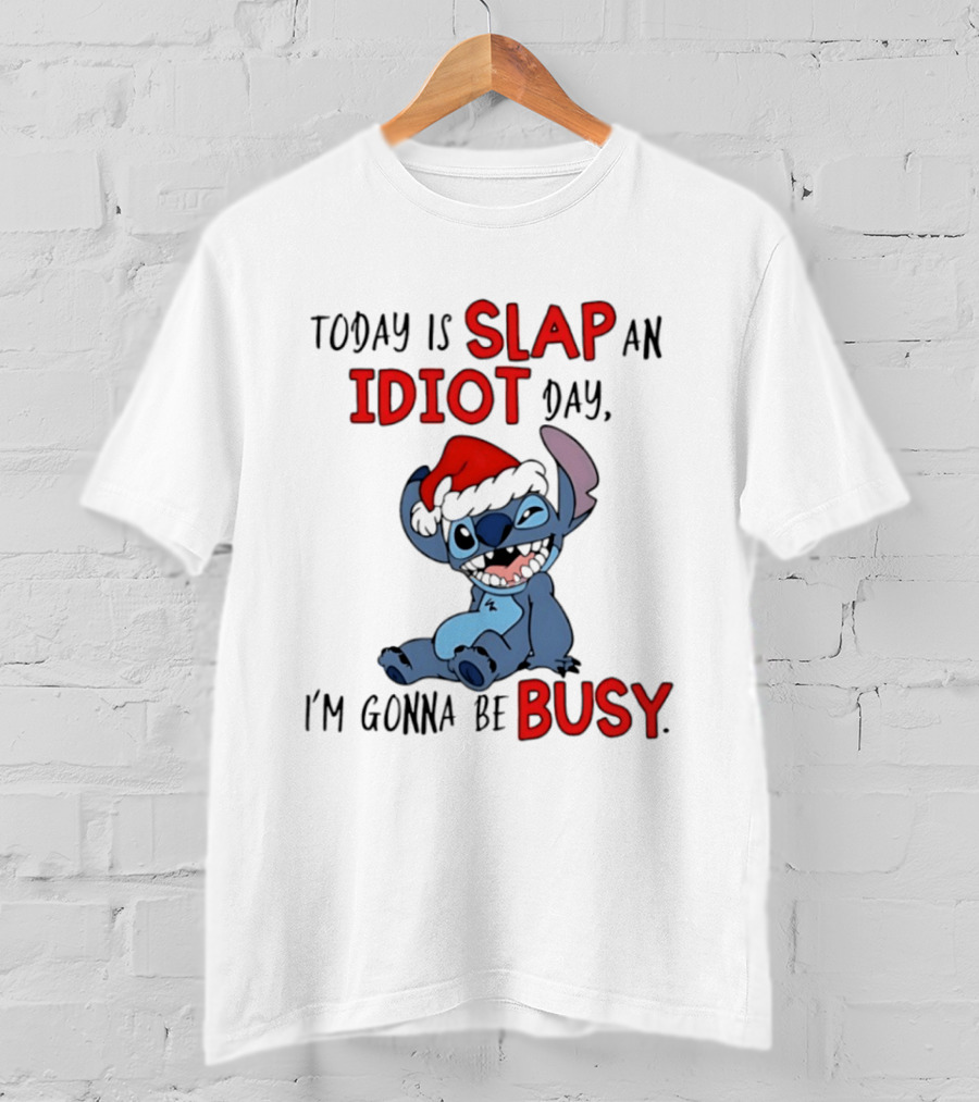 Today Is Slap An Idiot Day Stitch Santa Hat I'm Gonna Be Busy Christmas T-Shirt