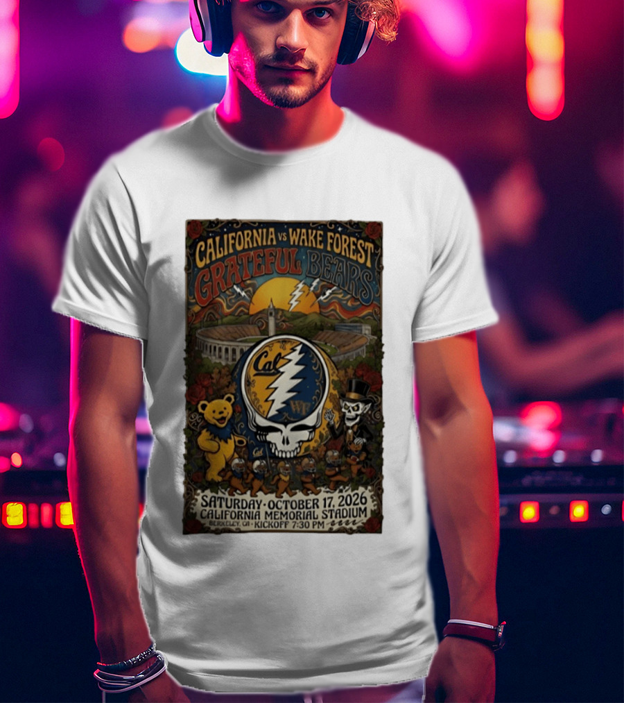 California Vs Wake Forest Grateful Bears October 17 2026 California Memorial Stadium Berkeley Kickoff 7:30 PM T-Shirt