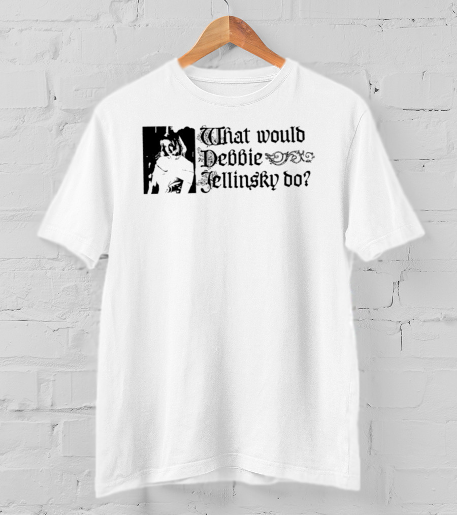 What Would Debbie Jellinsky Do Addams Family T-Shirt