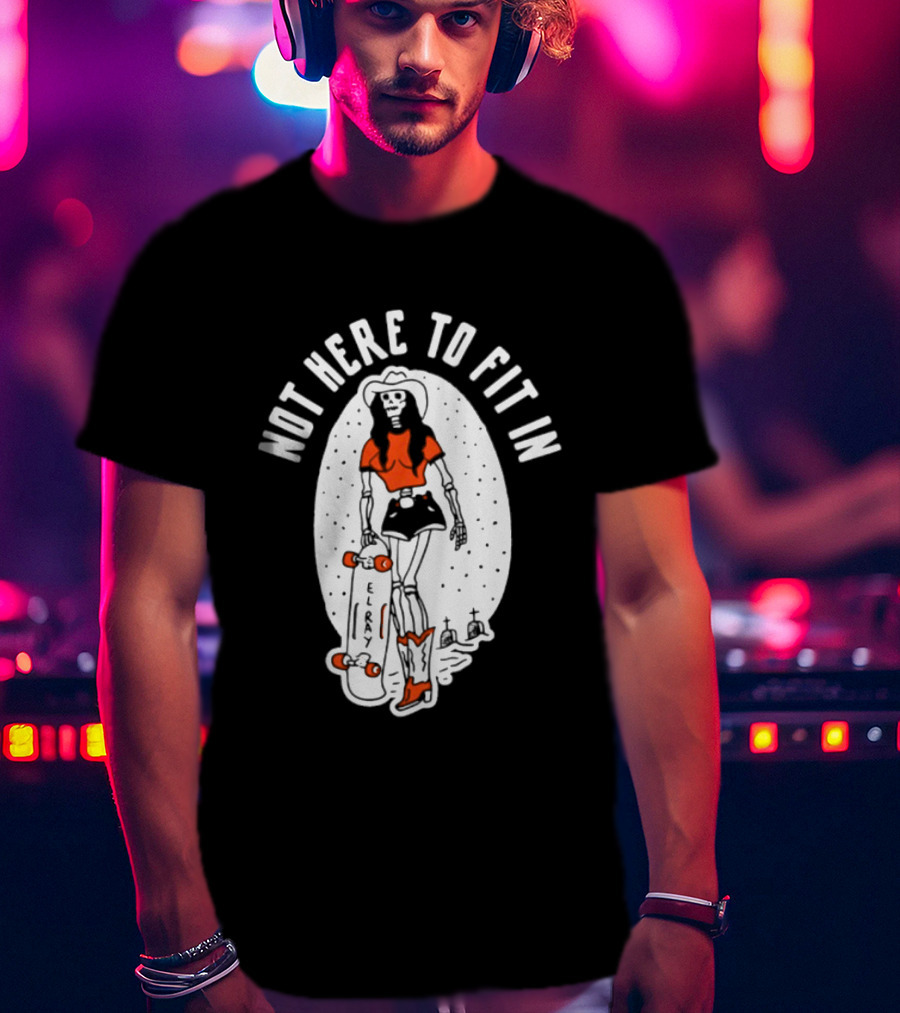 Not Here To Fit In Cowgirl Skeleton Skater T-Shirt