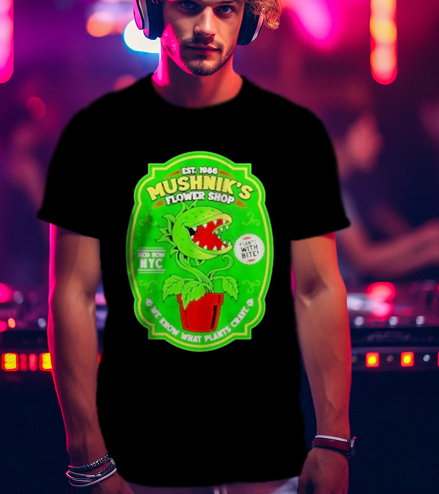 Mushnik's Flower Shop Est 1986 Skid Row NYC Plants With Bite We Know What Plants Crave T-Shirt