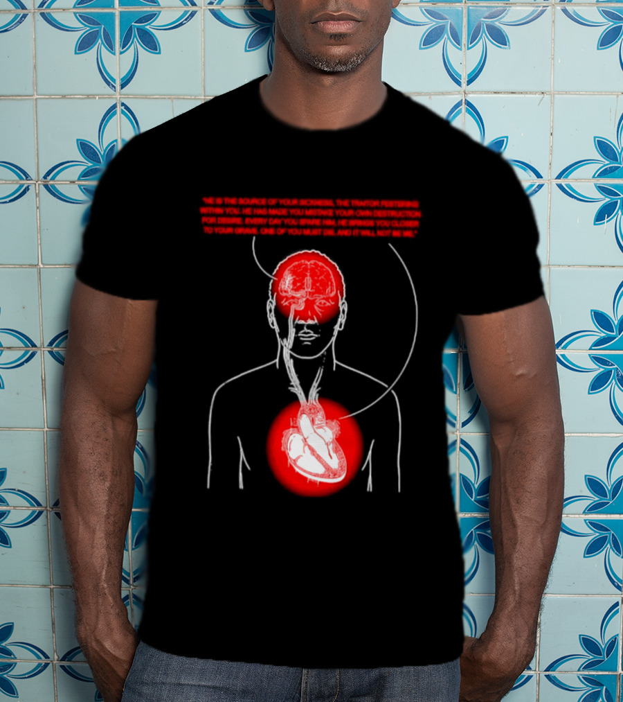 He Is The Source Of Your Sickness The Traitor Festering Within You T-Shirt