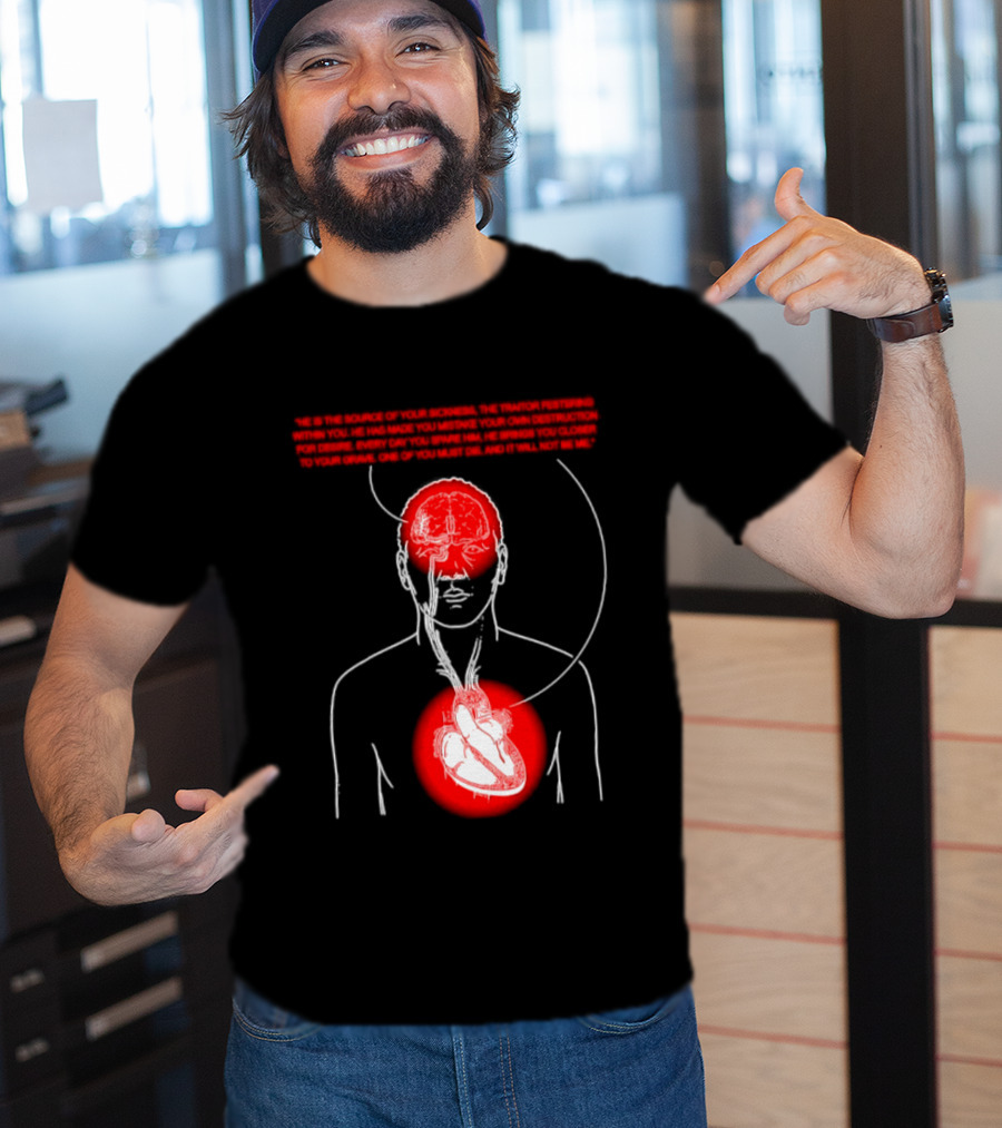 He Is The Source Of Your Sickness The Traitor Festering Within You T-Shirt