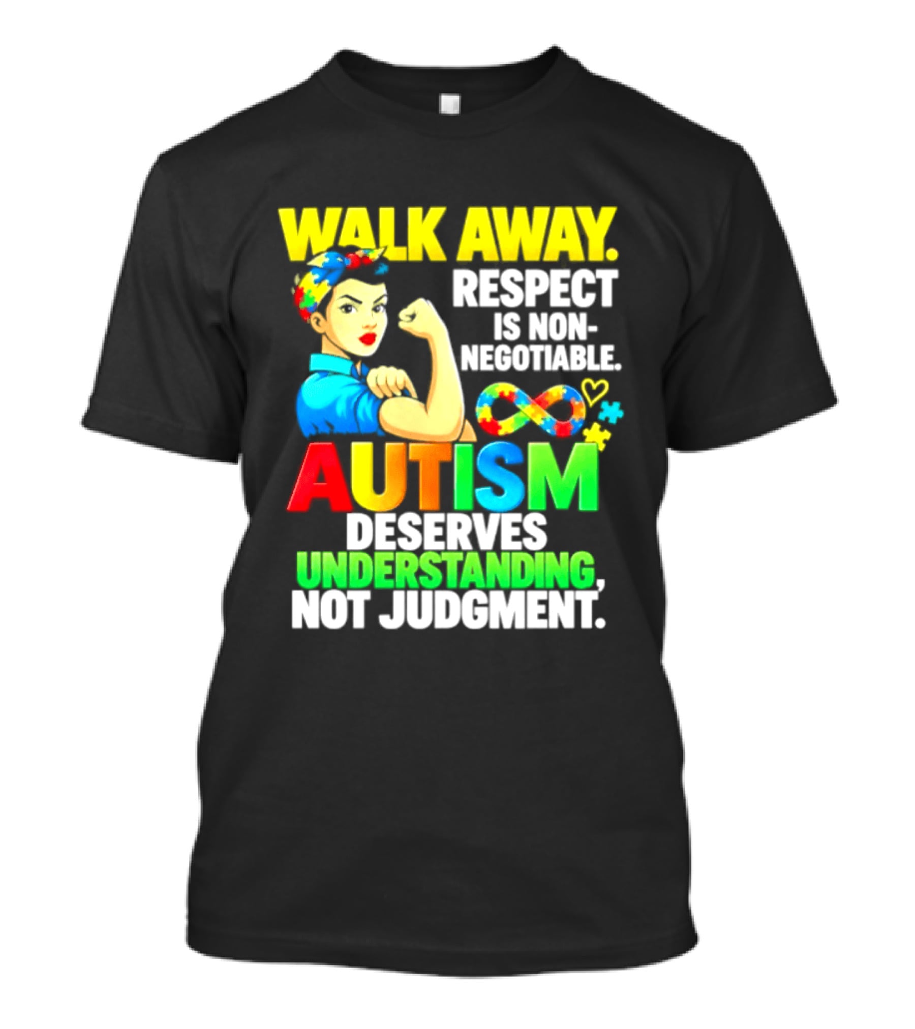 Walk Away Respect Is Non Negotiable Autism Deserves Understanding Not Judgment Infinity T-Shirt