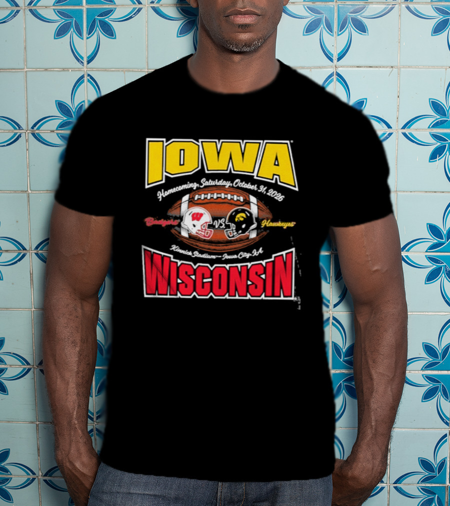 Iowa Hawkeyes Vs Wisconsin Badgers 2026 Homecoming Football Game Kinnick Stadium October 31 Iowa City T-Shirt
