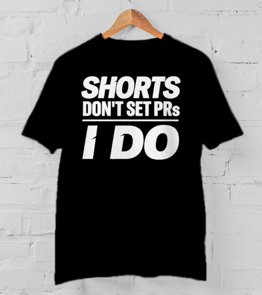Shane Gillis Gym Monologue Shorts Don't Set PRs I Do T-Shirt