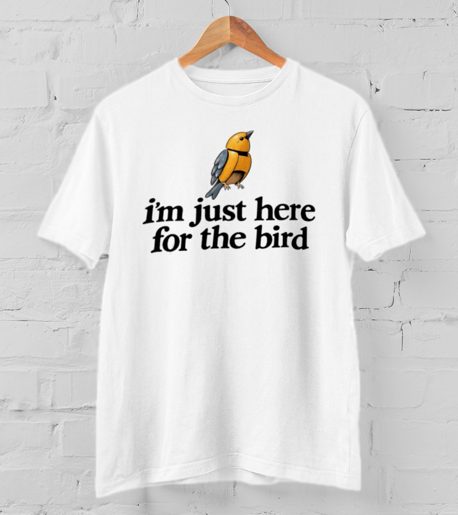 I'm Just Here For The Bird Birding Lover's Top T-Shirt