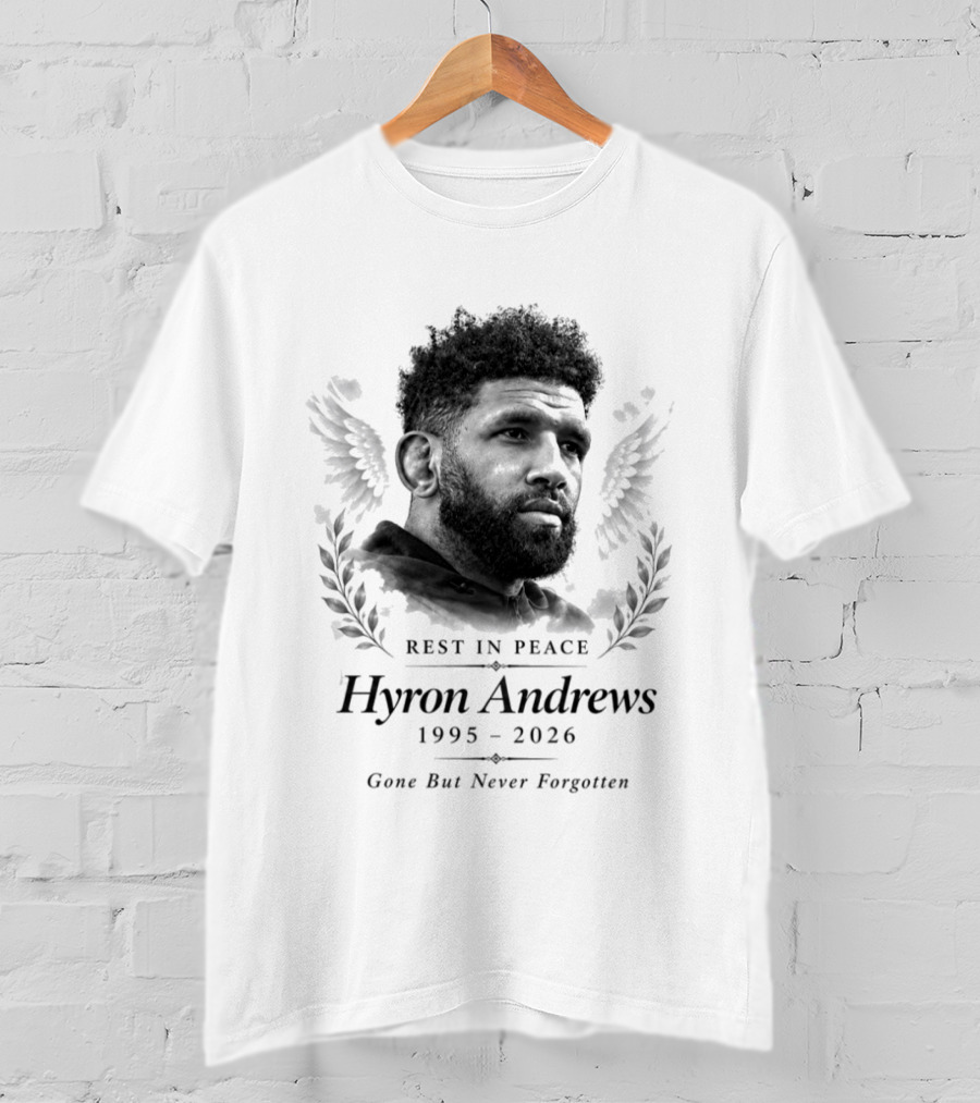Rest In Peace Hyron Andrews 1995 2026 Gone But Never Forgotten Memorial T-Shirt