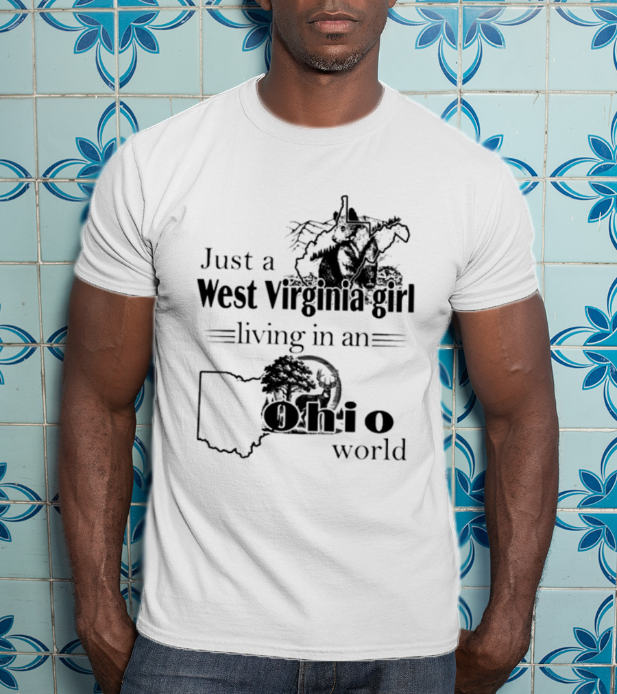 Just A West Virginia Girl Living In An Ohio World Map T-Shirt