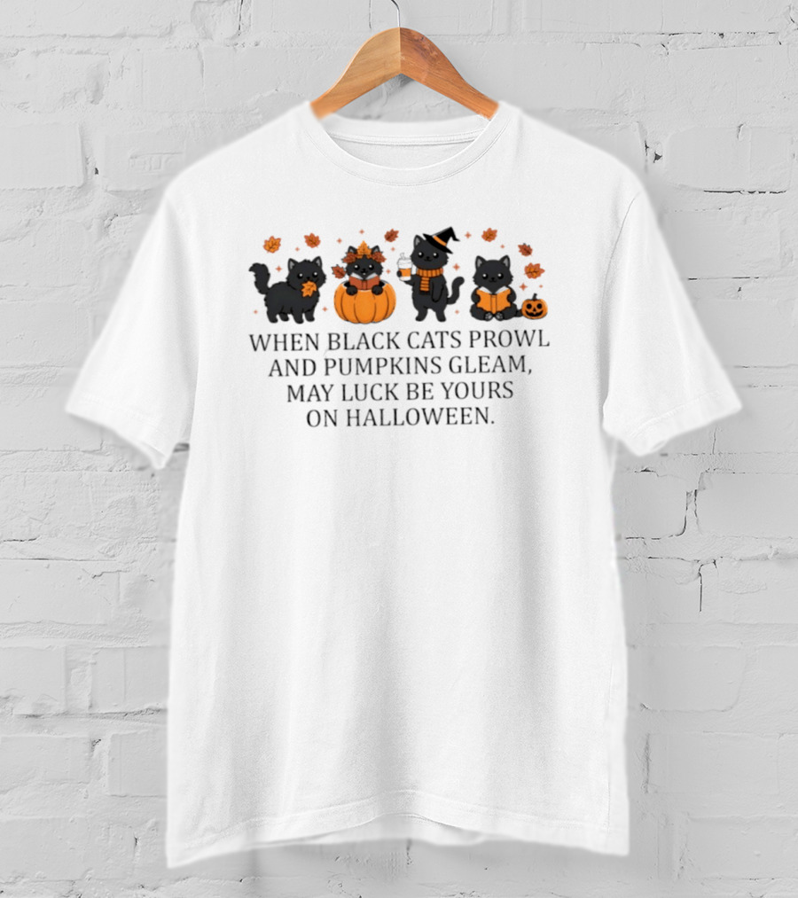 When Black Cats Prowl Pumpkins Gleam Halloween Luck T-Shirt