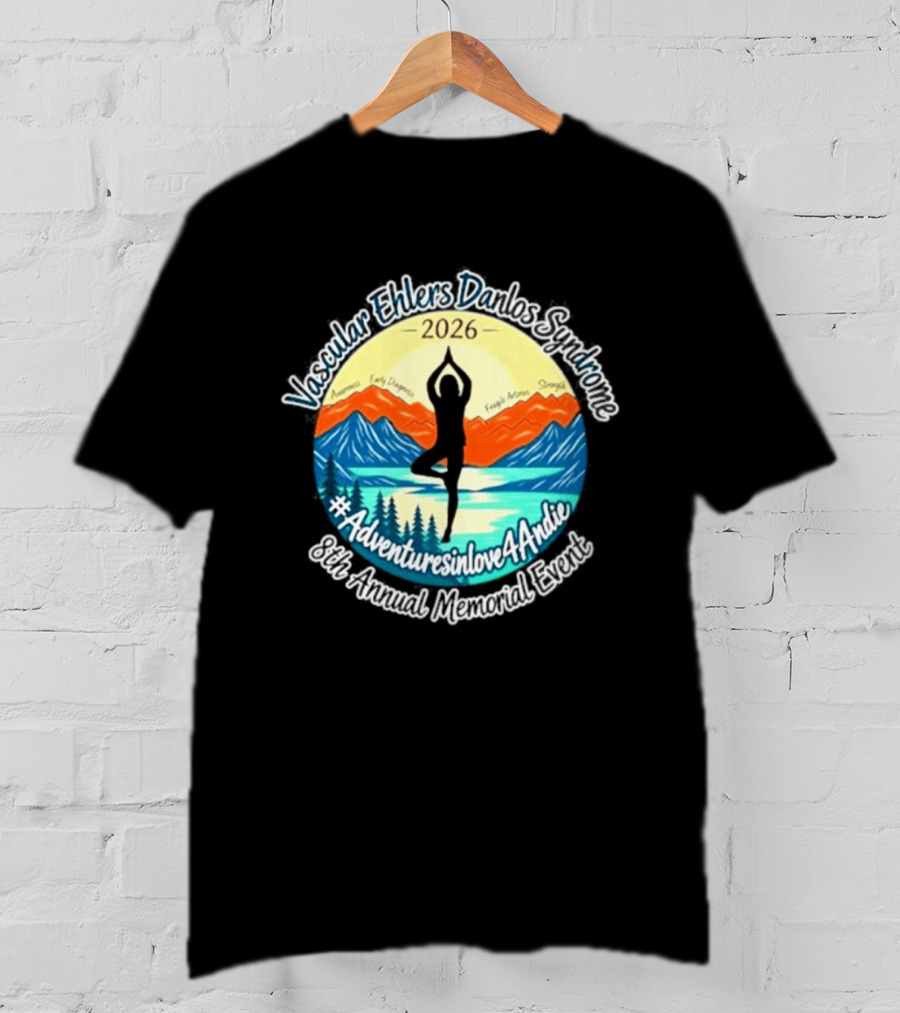 Vascular Ehlers Danlos Yoga Event 2026 Adventuresinlove4Andie Memorial 8th Annual Awareness T-Shirt