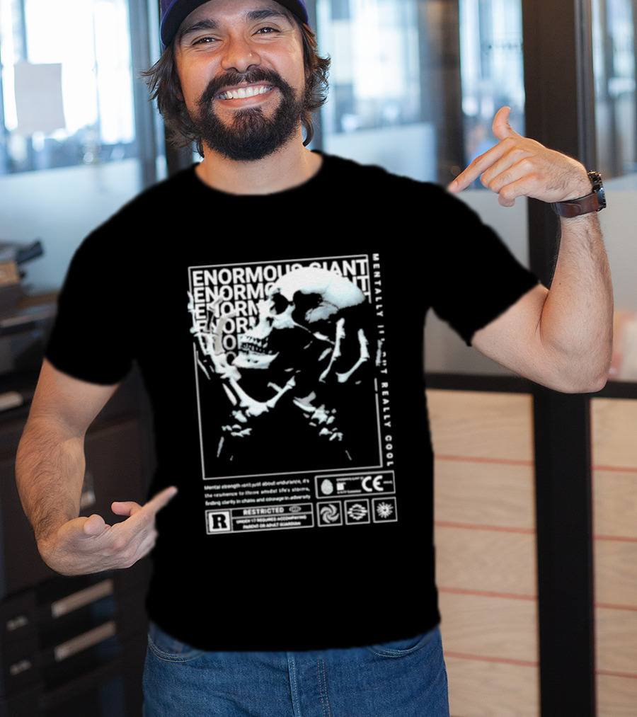 Enormous Giant Mentality Not Really Good T-Shirt