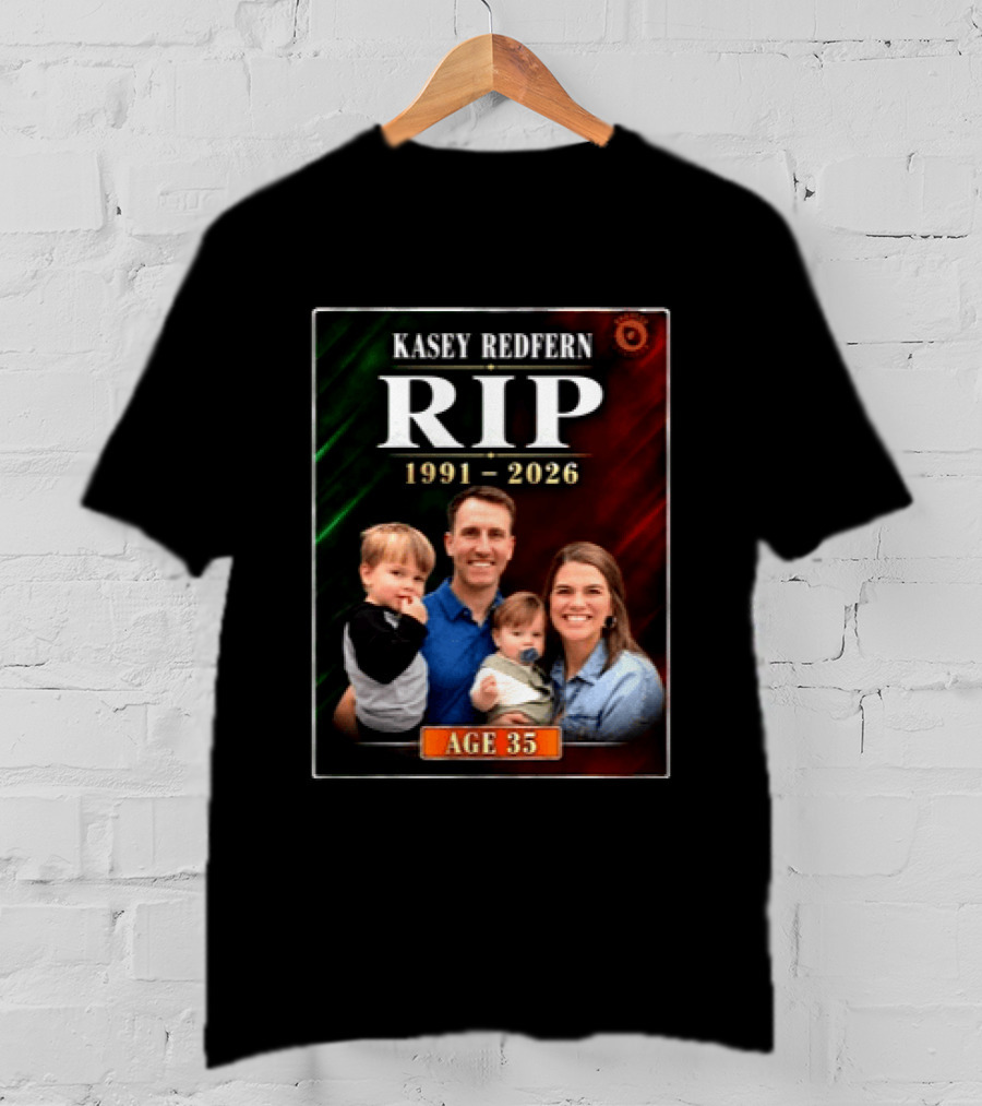 Kasey Redfern RIP 1991 2026 Age 35 T-Shirt