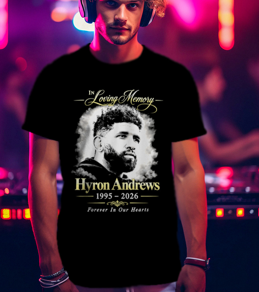 Hyron Andrews 1995 2026 In Loving Memory Forever In Our Hearts T-Shirt