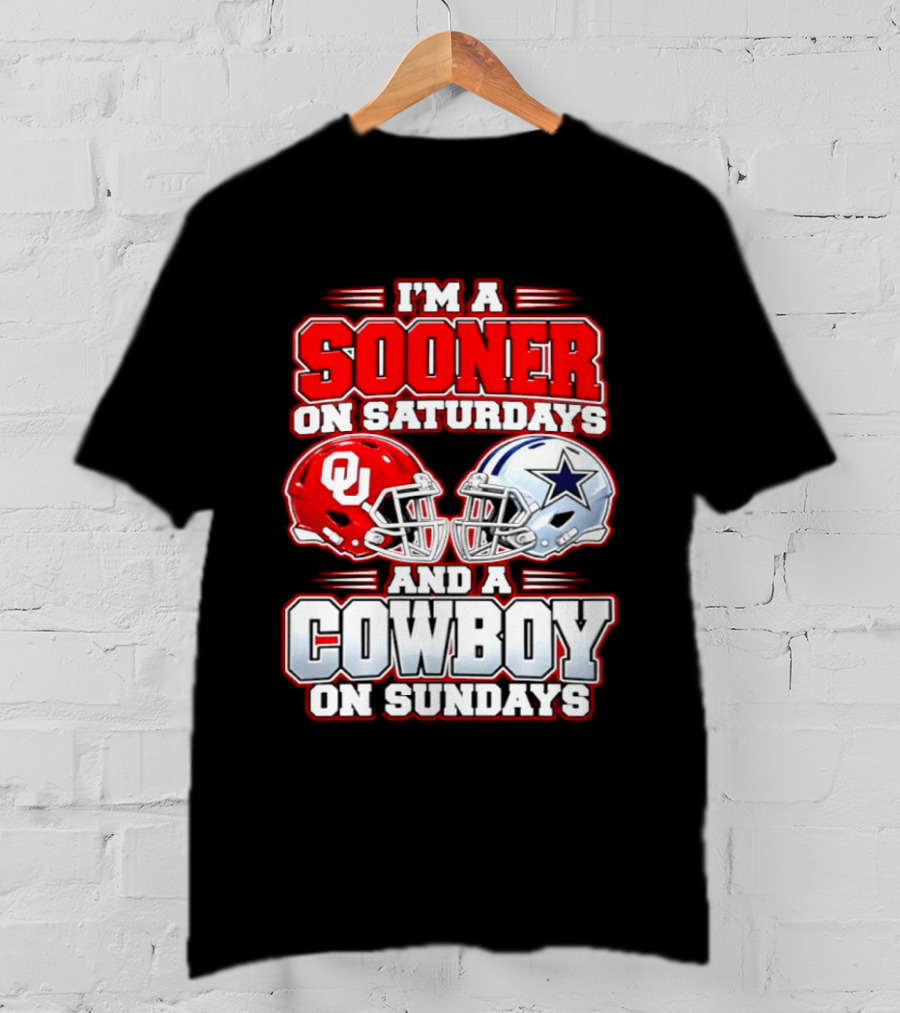 I'm A Sooner On Saturdays And A Cowboy On Sundays Oklahoma And Dallas Football Fan 2026 T-Shirt