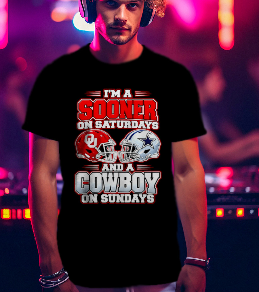 I'm A Sooner On Saturdays And A Cowboy On Sundays Oklahoma And Dallas Football Fan 2026 T-Shirt