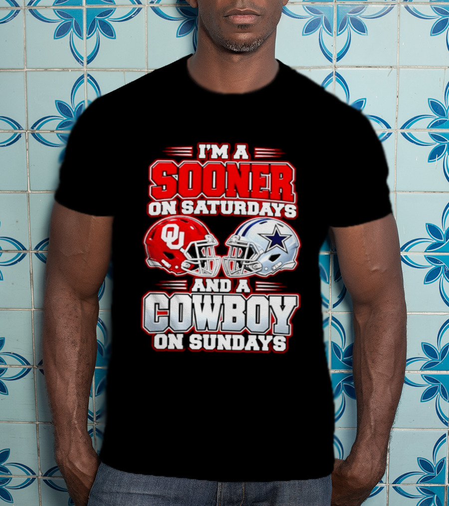 I'm A Sooner On Saturdays And A Cowboy On Sundays Oklahoma And Dallas Football Fan 2026 T-Shirt