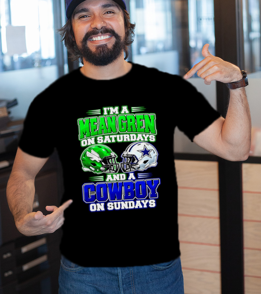 I'm A Mean Green On Saturdays And A Cowboy On Sundays T-Shirt