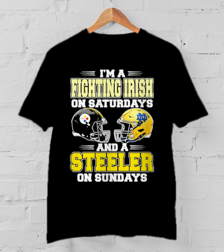 I'm A Fighting Irish On Saturdays And A Steeler On Sundays T-Shirt
