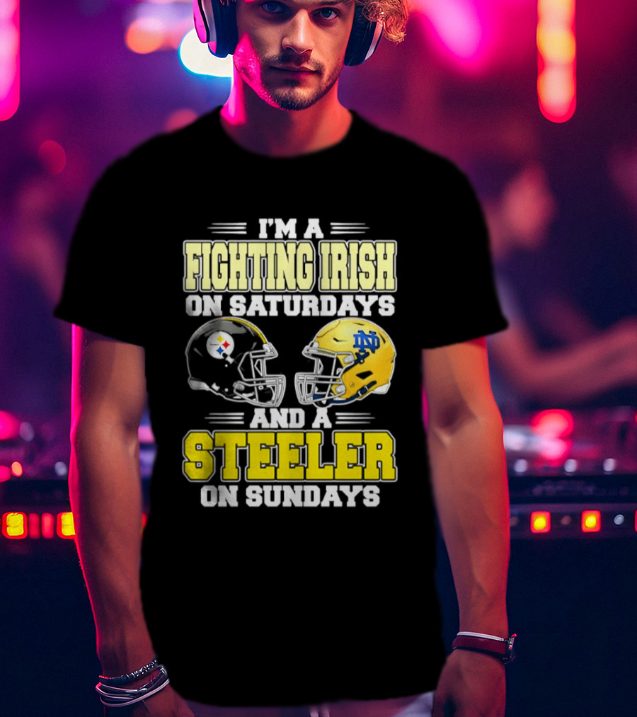 I'm A Fighting Irish On Saturdays And A Steeler On Sundays T-Shirt