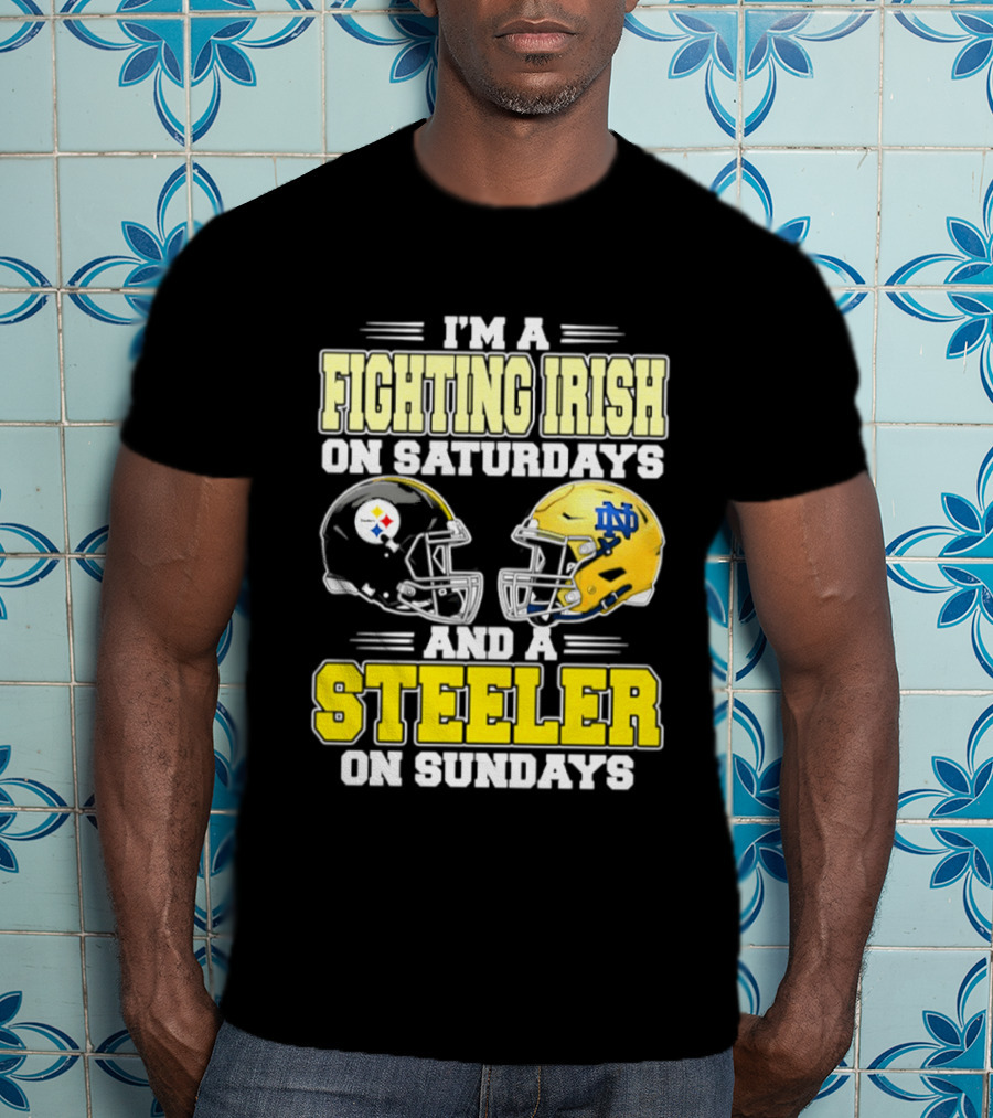 I'm A Fighting Irish On Saturdays And A Steeler On Sundays T-Shirt