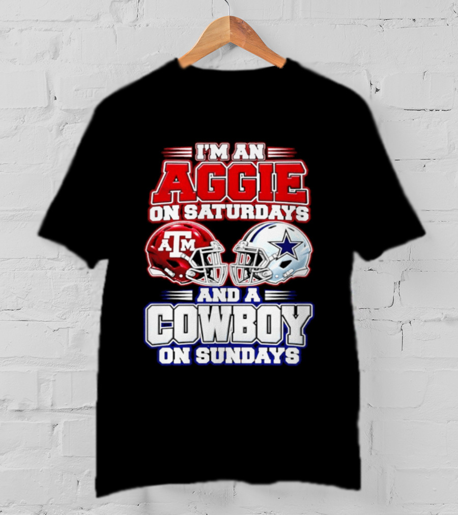 I'm An Aggie On Saturdays And A Cowboy On Sundays Texas A&M Dallas Cowboys Helmets T-Shirt