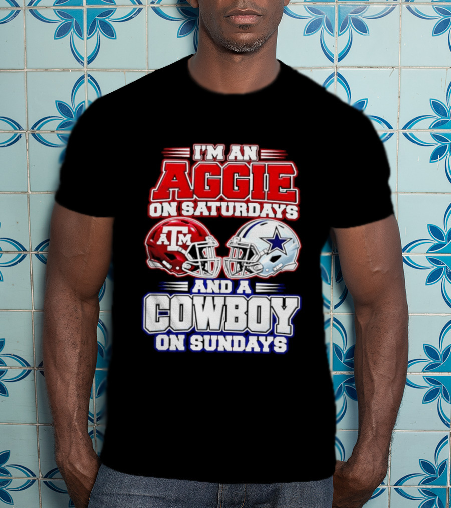 I'm An Aggie On Saturdays And A Cowboy On Sundays Texas A&M Dallas Cowboys Helmets T-Shirt