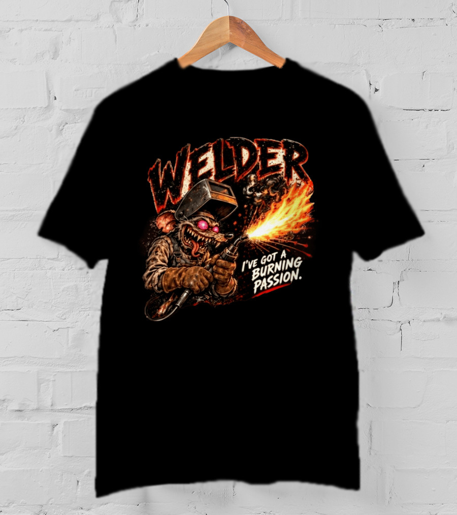 Welder Rat Fink I've Got A Burning Passion T-Shirt