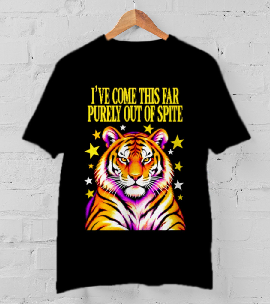 I've Come This Far Purely Out Of Spite Tiger With Stars T-Shirt