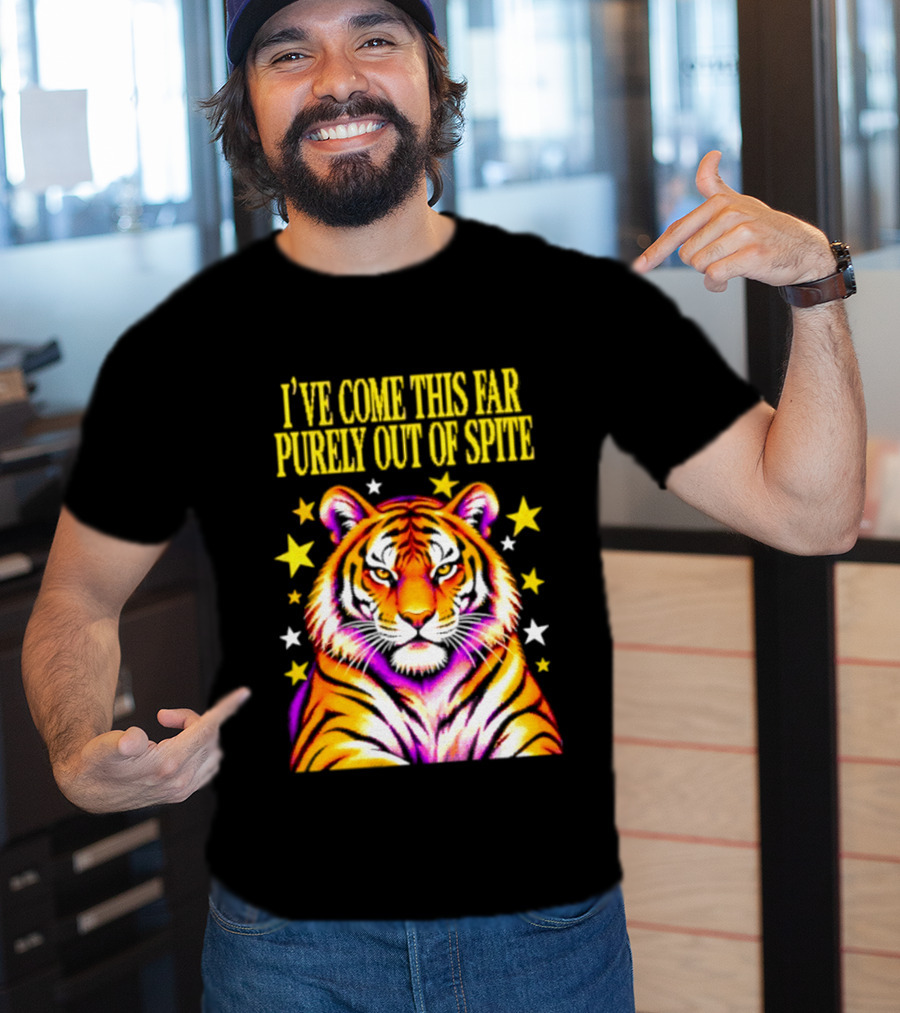 I've Come This Far Purely Out Of Spite Tiger With Stars T-Shirt