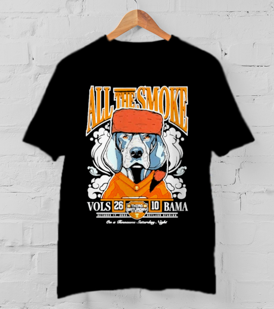 ALL THE SMOKE Tennessee Volunteers 26 10 Alabama Crimson Tide 2026 Smokey Game Day Cigar Celebration T-Shirt
