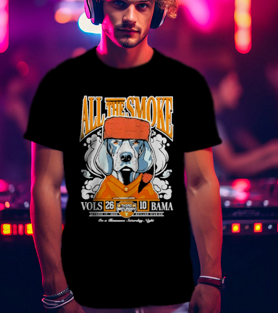 ALL THE SMOKE Tennessee Volunteers 26 10 Alabama Crimson Tide 2026 Smokey Game Day Cigar Celebration T-Shirt