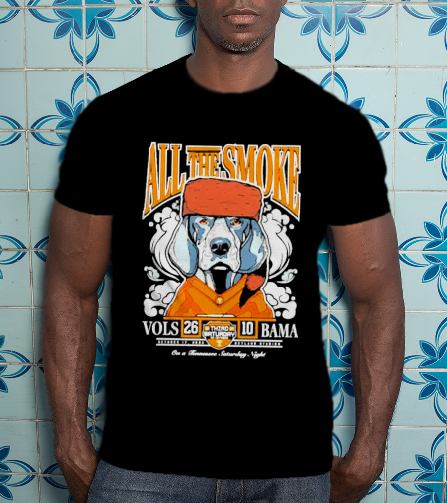 ALL THE SMOKE Tennessee Volunteers 26 10 Alabama Crimson Tide 2026 Smokey Game Day Cigar Celebration T-Shirt