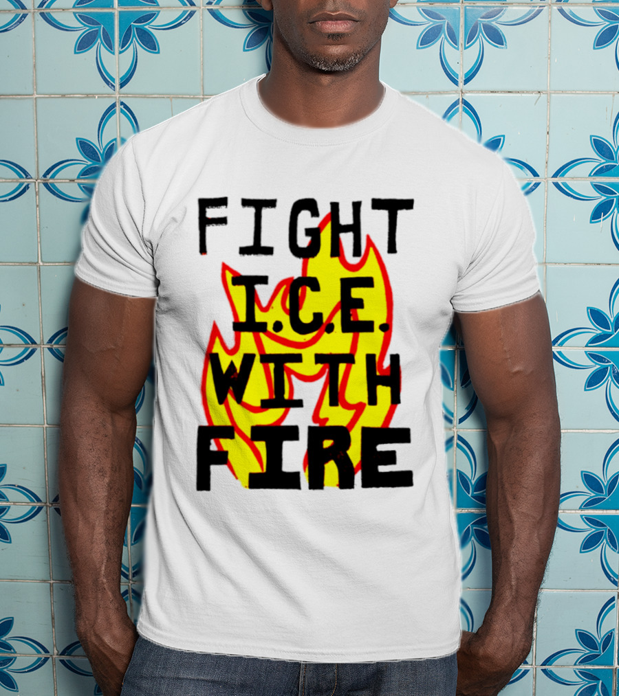Fight ICE With Fire Immigration Activism Flame T-Shirt