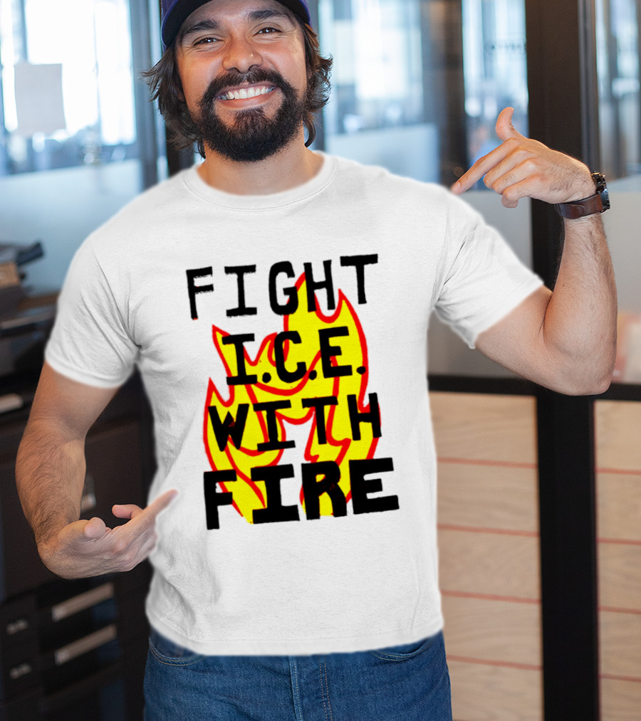 Fight ICE With Fire Immigration Activism Flame T-Shirt