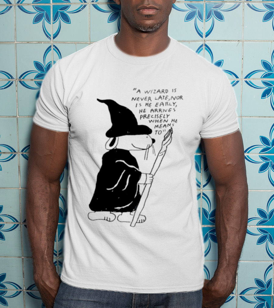 Snoopy Wizard Never Late Nor Early Arrives Precisely When He Means To T-Shirt